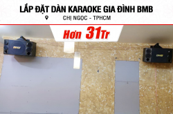 Lắp đặt dàn karaoke BMB hơn 31tr cho chị Ngọc ở TPHCM (BMB CSD 880SE, CA-J602, KP500, BCE U900 Plus X)