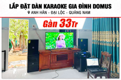 Lắp đặt dàn karaoke Domus gần 33tr cho anh Hân tại Quảng Nam (Domus DP6120 Max, BPA-6200, X5 Plus, SW612B, U900 Plus X)
