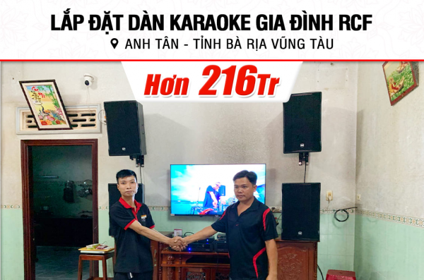 Lắp đặt dàn karaoke RCF hơn 216tr cho anh Tân ở Bà Rịa - Vũng Tàu (RCF C MAX 4112, IPS 2.5K, KSP 50, WB-5000, 705AS II...)