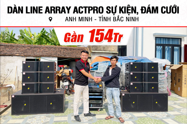 Lắp đặt dàn Line Array Actpro sự kiện, đám cưới gần 154tr cho anh Minh ở Bắc Ninh (Actpro KR210, Actpro KR28, DA4.13, FP14000,…)