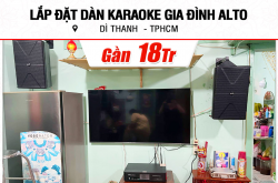 Lắp đặt điều dàn karaoke Alto sát 18tr cho tới dì Thanh ở Thành Phố Hồ Chí Minh (Alto AT1000 II, BKSound DKA 8500)