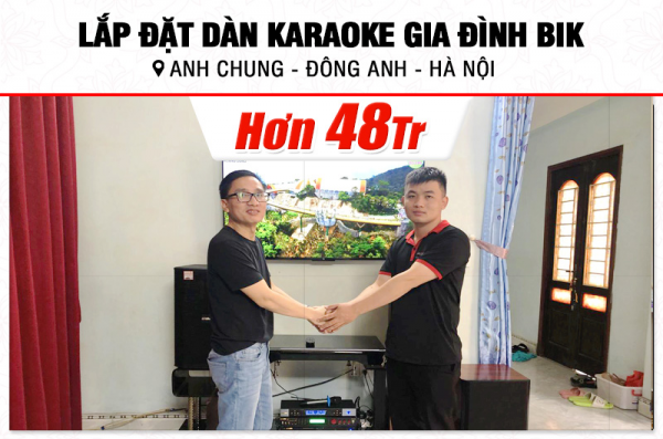 Lắp đặt dàn karaoke BIK hơn 48tr cho anh Chung tại Hà Nội (BIK BSP 412II, VM620A, BPR-5600, SW612C, BJ-U500, 4K Plus)