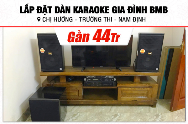 Lắp đặt dàn karaoke BMB gần 44tr cho chị Hường tại Nam Định (BMB 1210SE, CA-J602, KP500, BJ-W25A, U900 Plus X)
