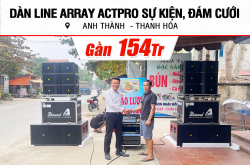 Lắp đặt dàn Line Array Actpro sự kiện, đám cưới gần 154tr cho anh Thành ở Thanh Hóa (Actpro KR210, Actpro KR28, QD4.13, TD2.22,…)