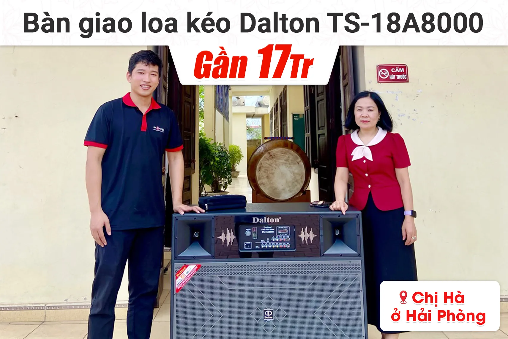 Bàn giao loa kéo Dalton TS-18A8000 gần 17tr cho chị Hà tại Hải Phòng