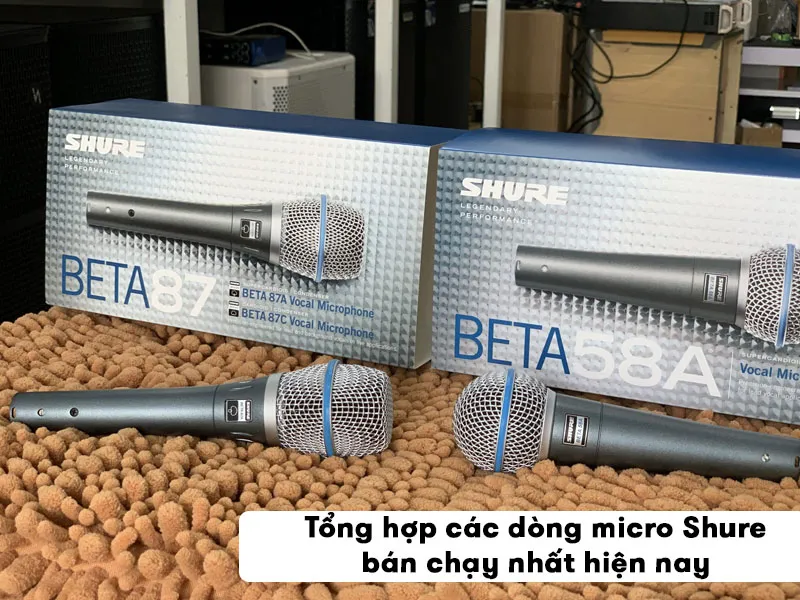 Tổng hợp các dòng micro Shure bán chạy nhất hiện nay