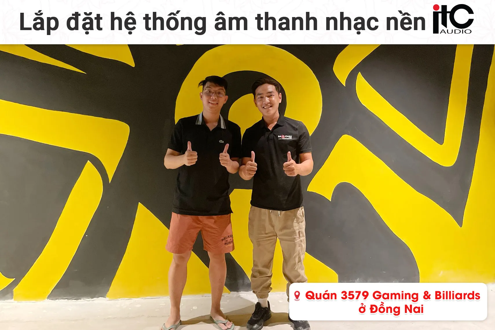 Lắp đặt âm thanh nhạc nền ITC cho cho quán 3579 Gaming & Billiards tại Đồng Nai