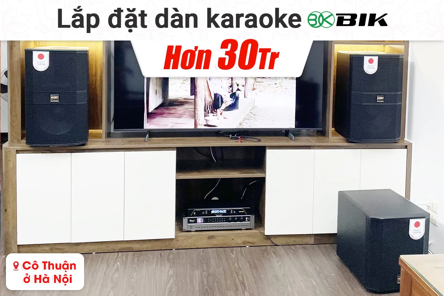 Lắp đặt dàn karaoke BIK hơn 30tr cho cô Thuận tại Hà Nội