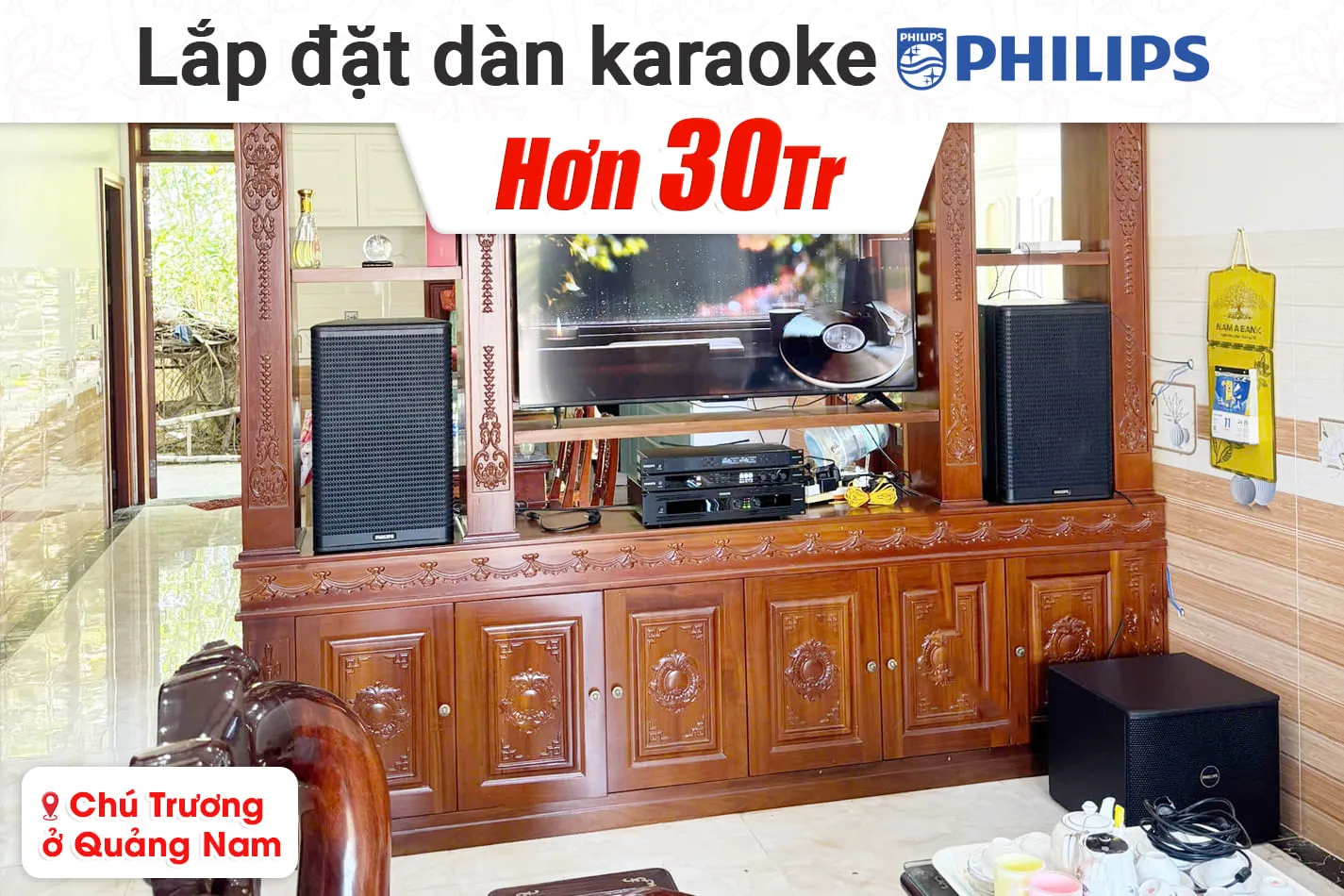 Lắp đặt dàn karaoke Philips hơn 30tr chú Trương tại Quảng Nam