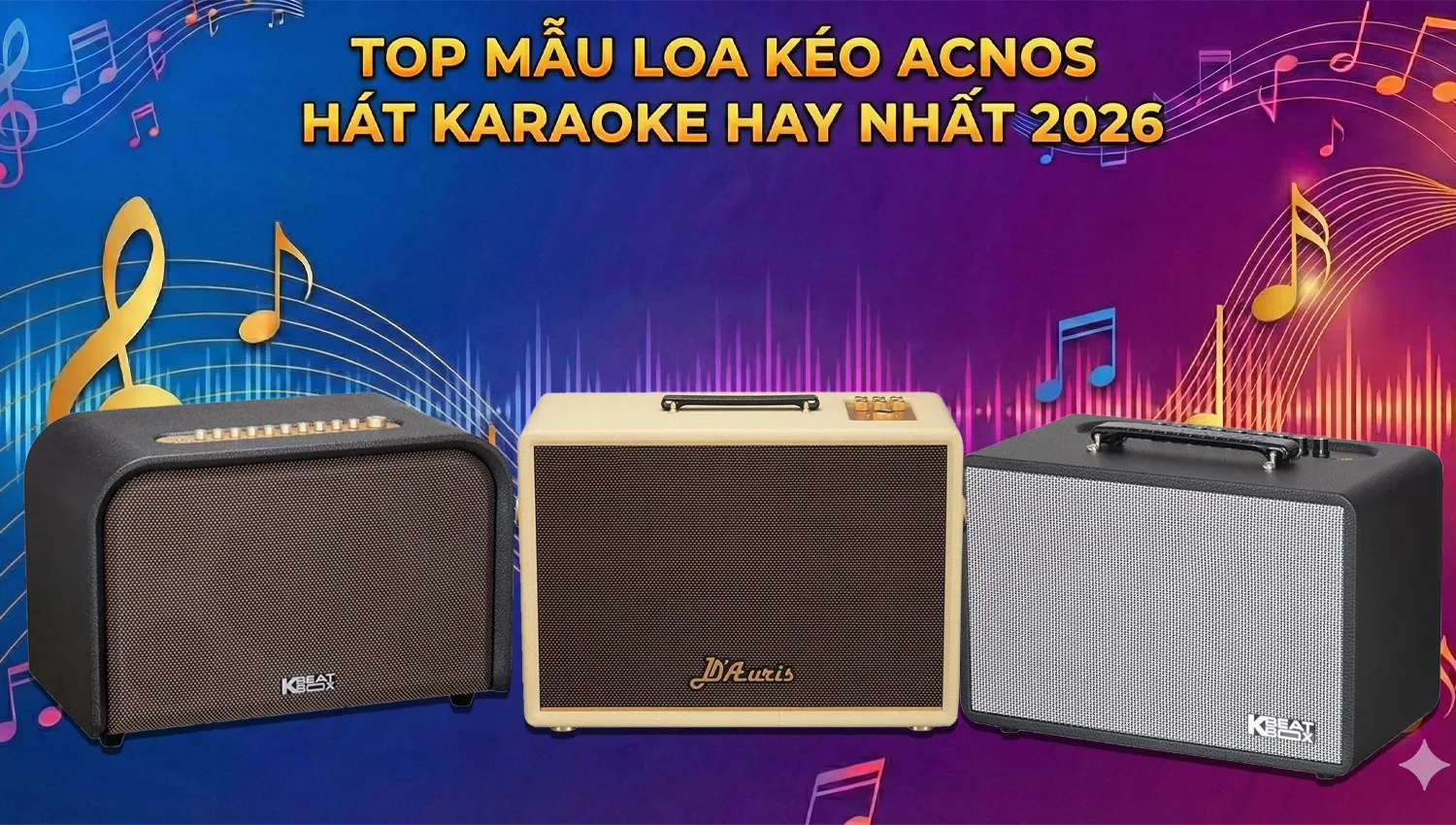 Top 10 Loa kéo Acnos hát karaoke hay nhất 2026, Giá tốt