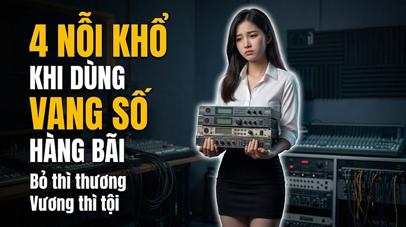 4 nỗi khổ khi d&ugrave;ng vang số h&agrave;ng b&atilde;i