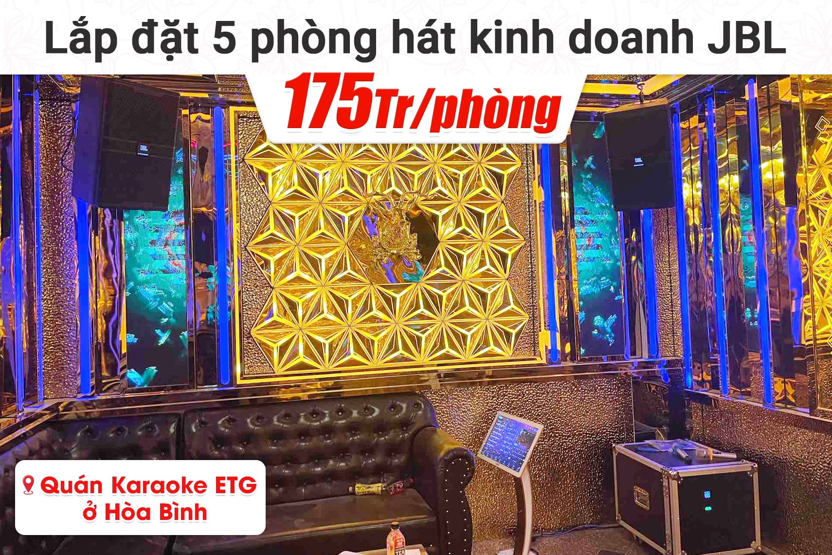 Lắp đặt 5 phòng hát kinh doanh JBL cho Quán Karaoke ETG tại Hòa Bình