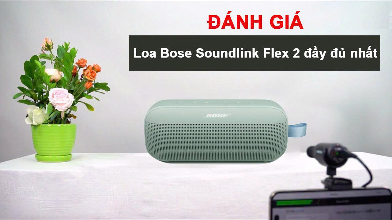 Đánh giá loa Bose Soundlink Flex 2 đầy đủ nhất