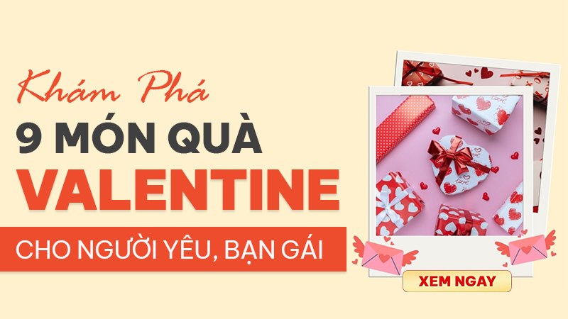 Khám Phá 9 Món Quà Valentine Cho Người Yêu, Bạn Gái