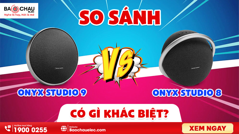 So sánh Onyx Studio 9 và Onyx Studio 8: Có gì khác biệt?