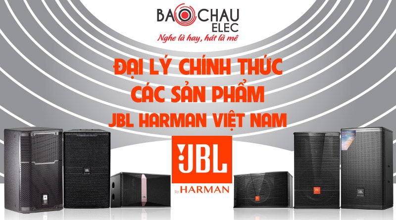Bảo Châu Elec - Đại lý cấp 1 phân phối sản phẩm JBL tại Việt Nam