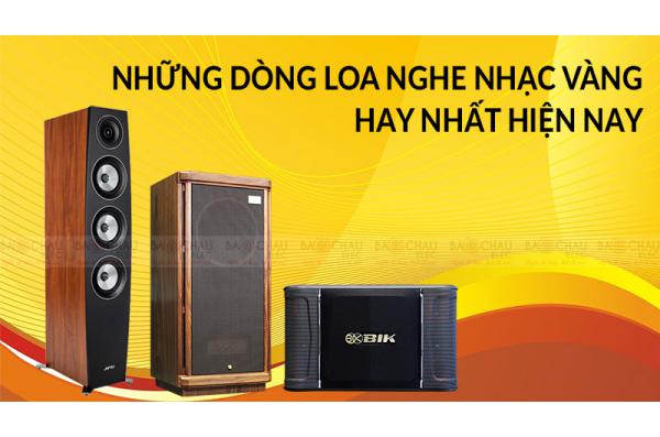 Tuyển tập những dòng loa nghe nhạc vàng hay nhất hiện nay