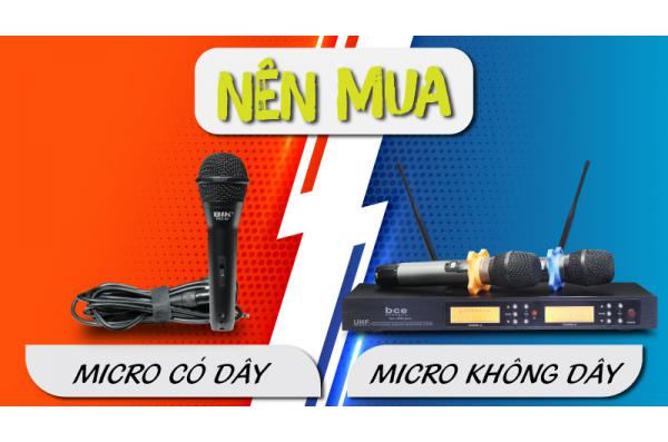 Nên mua micro không dây hay có dây? Loại nào tốt hơn hơn?
