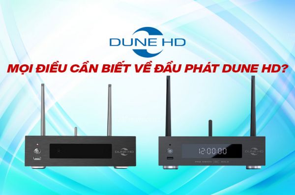 Cần Biết Gì Về Đầu Dune HD? Đầu Dune HD Dùng Làm Gì?