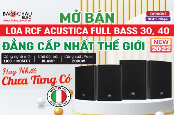 Mở bán Loa RCF Acustica đẳng cấp nhất thế giới tại Bảo Châu