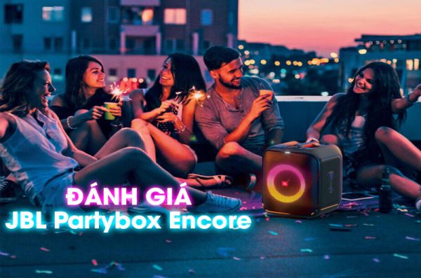 Đánh giá JBL Partybox Encore Nhỏ gọn, âm thanh bùng nổ