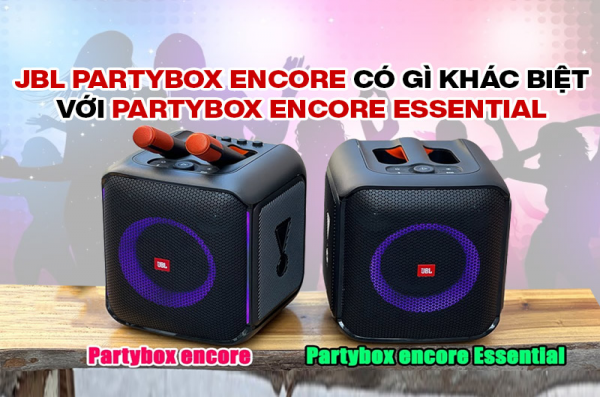 JBL Partybox Encore khác biệt với Partybox Encore Essential
