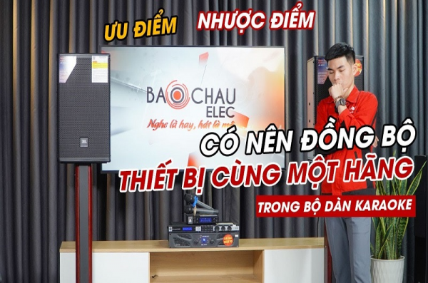 Mua dàn karaoke đồng bộ hay bộ dàn ghép rời truyền thống - Loại nào tốt hơn?