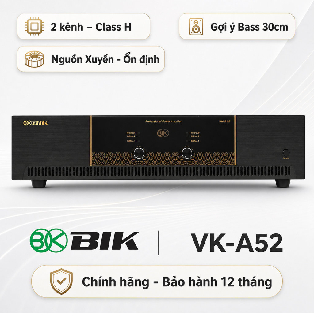 Cục đẩy công suất 2 kênh BIK VK-A52 (600W, nguồn xuyến, mạch Class H)