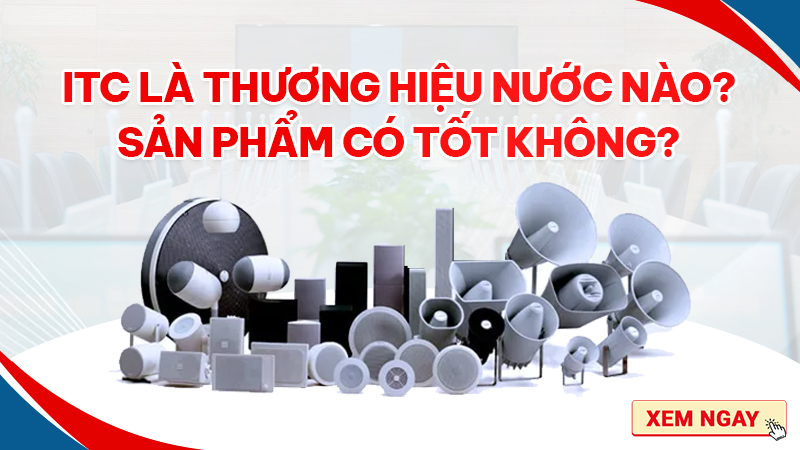 ITC là thương hiệu nước nào? Sản phẩm có tốt không?