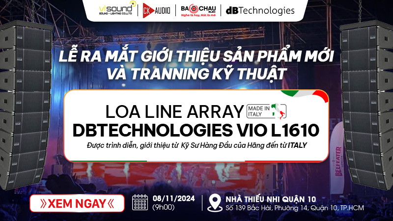 Hot: Lễ Ra Mắt Loa Line Array Dbtechnologies Vio L1610 Made in Italy Lần Đầu Tiên Tại Việt Nam