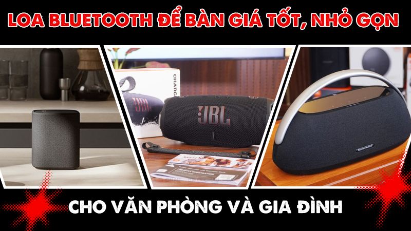 Loa bluetooth để bàn giá tốt, thiết kế nhỏ gọn cho văn phòng và gia đình