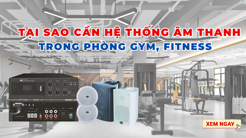 Tại Sao Cần Hệ Thống Âm Thanh Trong Phòng Gym, Fitness