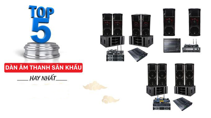 Top 5 dàn âm thanh sân khấu hay nhất 