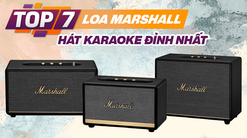 Top 7 Loa Marshall hát karaoke đỉnh nhất